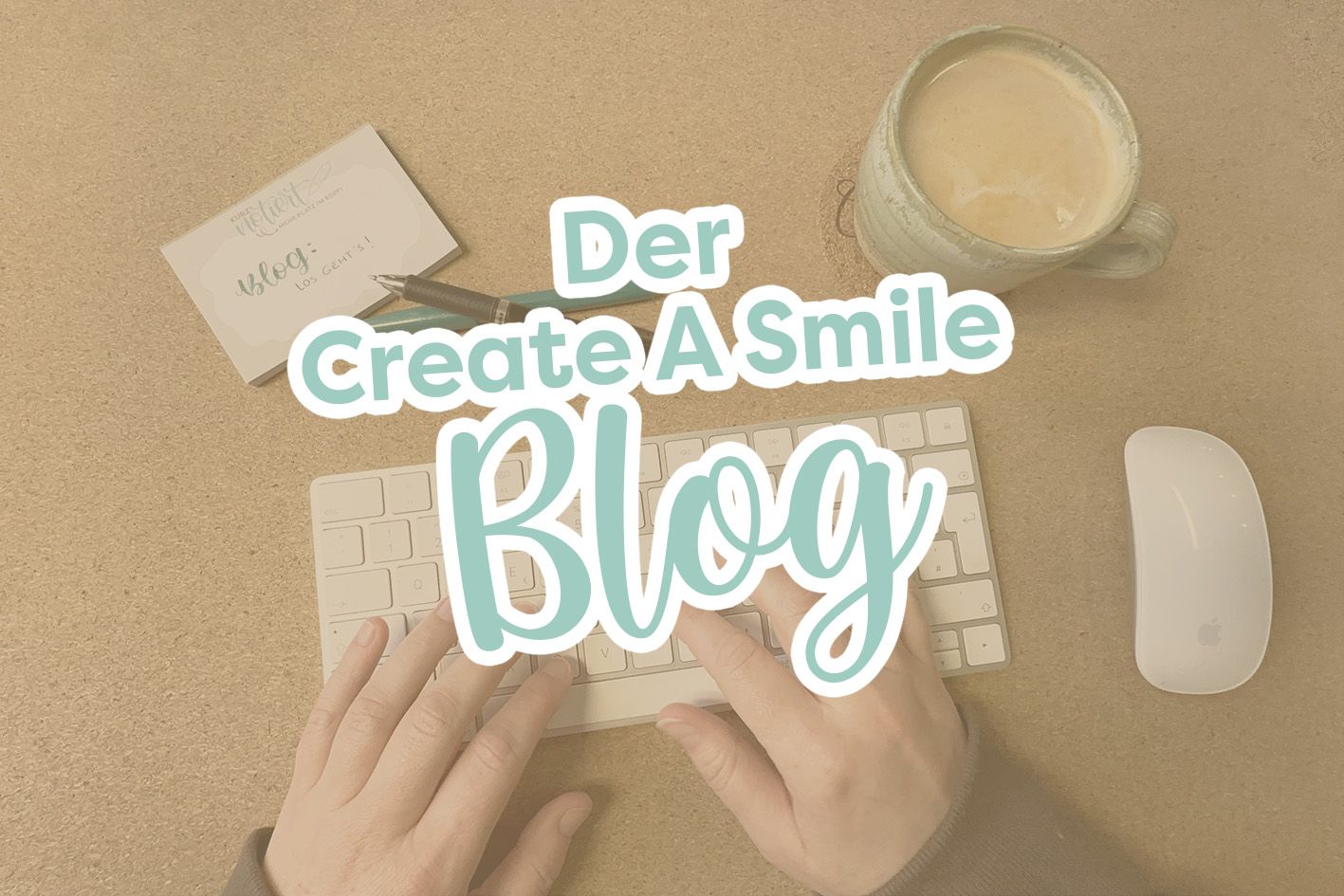 Der Create A Smile Blog - da ist er!